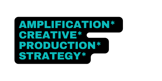 AMPLIFICATION CREATIVE PRODUCTION STRATEGY